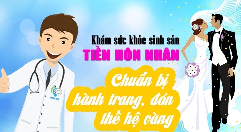 Tiền hôn nhân, cần khám những gì?